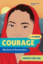 Courage - My Story of Persecution