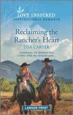 Reclaiming the Rancher's Heart: An Uplifting Inspirational Romance