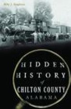 Hidden History of Chilton County, Alabama