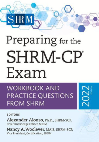 Preparing for the Shrm-Cp(r) Exam: Workbook and Practice Questions from Shrm, 2022 Editionvolume 2022