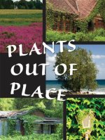 Plants Out of Place