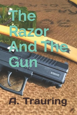 Razor And The Gun