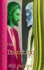 The Iteration (& Prometheuz): Books I & 2 of the XREAL Series in 1 Edition