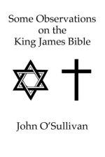 Some Observations on the King James Bible