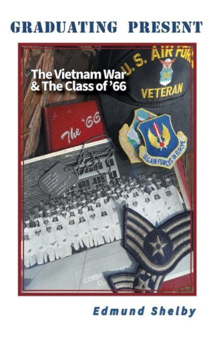 Graduating Present: The Vietnam War & The Class of '66: