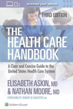 The Health Care Handbook: A Clear and Concise Guide to the United States Health Care System