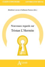 Autres regards sur Tristan L'Hermite