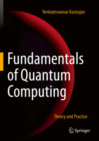 Fundamentals of Quantum Computing (Venkateswaran Kasirajan)(Puha kötésű)