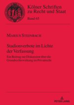 Stadionverbote im Lichte der Verfassung; Ein Beitrag zur Diskussion uber die Grundrechtswirkung im Privatrecht