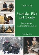 Auerhahn, Elch und Grizzly