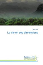 La vie en ses dimensions