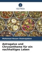 Astragalus und Chrysantheme für ein nachhaltiges Leben