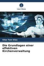 Die Grundlagen einer effektiven Kirchenverwaltung
