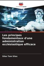 Les principes fondamentaux d'une administration ecclésiastique efficace