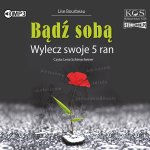 CD MP3 Bądź sobą. Wylecz swoje 5 ran