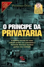 O Principe da privataria (Colecao Historia Agora - Vol. 9)