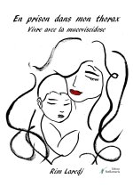 En prison dans mon thorax