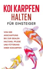 Koi Karpfen halten fur Einsteiger