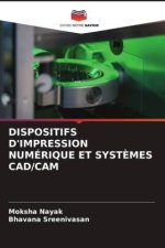DISPOSITIFS D'IMPRESSION NUMÉRIQUE ET SYST?MES CAD/CAM