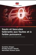 Sauts et bascules tolérants aux fautes et ? faible puissance