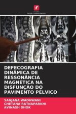 DEFECOGRAFIA DINÂMICA DE RESSONÂNCIA MAGNÉTICA NA DISFUNÇ?O DO PAVIMENTO PÉLVICO