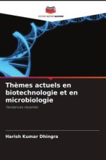 Th?mes actuels en biotechnologie et en microbiologie