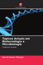 Tópicos Actuais em Biotecnologia e Microbiologia