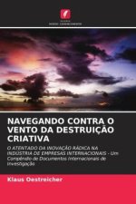 NAVEGANDO CONTRA O VENTO DA DESTRUIÇ?O CRIATIVA