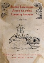 Syytoen harppuuna / Arpon sin culpa / Unguilty harpoon