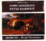 Dumki urainskie i piesni kozackie / Ukrainian and Cossack songs