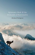 Epistemic Risk and the Demands of Rationality (Hardback)