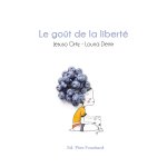 LE GOÛT DE LA LIBERTÉ (COLL. BOBELE)