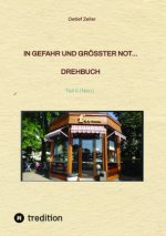 In Gefahr und größter Not...  Drehbuch