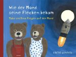 Wie der Mond seine Flecken bekam