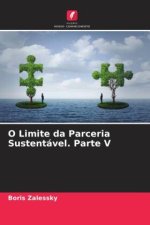 O Limite da Parceria Sustentável. Parte V