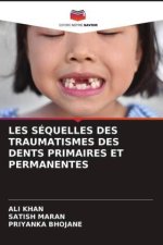 LES SÉQUELLES DES TRAUMATISMES DES DENTS PRIMAIRES ET PERMANENTES