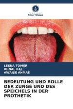 BEDEUTUNG UND ROLLE DER ZUNGE UND DES SPEICHELS IN DER PROTHETIK
