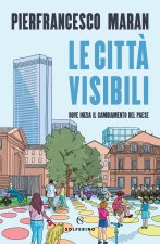 città visibili. Dove inizia il cambiamento del Paese