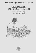 amanti dei vecchi libri. Testo francese a fronte