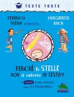 Perché le stelle non ci cadono in testa? E tante altre domande sull'astronomia