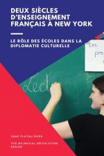 Deux si?cles d'enseignement bilingue ? New York
