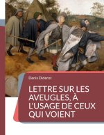 Lettre sur les aveugles, a l'usage de ceux qui voient