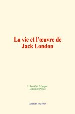 La vie et l’œuvre de Jack London