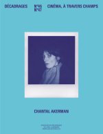DECADRAGES N  46-47. DOSSIER CHANTAL AKERMAN