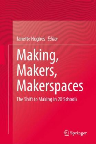 Making, Makers, Makerspaces