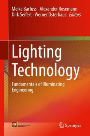 Lighting Technology (Meike Barfuß,Alexander Rosemann,Dirk Seifert,Werner Osterhaus)(Twarda)
