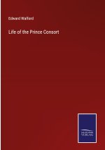 Life of the Prince Consort