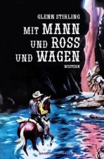 Mit Mann und Ross und Wagen