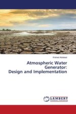 Atmospheric Water Generator: Design and Implementation