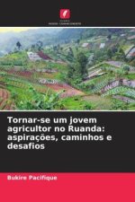 Tornar-se um jovem agricultor no Ruanda: aspiraç?es, caminhos e desafios